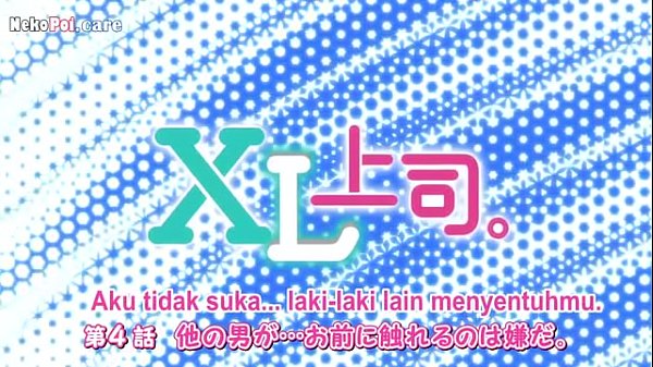 Nonton Xl Joushi Episode 4 Sub Indo, Mulusin Tuh Adegan Panasnya!